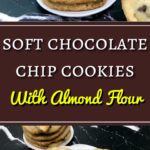 soft chocolate chip cookie recipe pin.