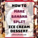 how to make banana split ice cream dessert.