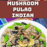 Mushroom pulao served in a serving bowl.
