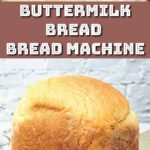 Buttermilk bread.