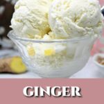Ginger ice cream.